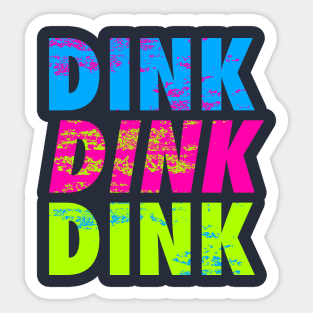 Dink Dink Dink Sticker